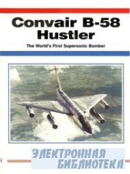Convair B-58 Hustler: The World's First Supersonic Bomber (Aerofax)