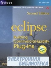 Eclipse: Building Commercial-Quality Plug-ins, Second Edition