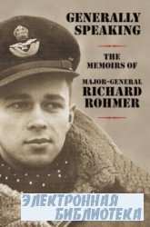 Generally Speaking : The Memoirs of Major-General Richard Rohmer