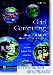Grid Computing: Making The Global Infrastructure a Reality
