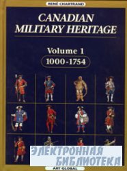 Canadian Military Heritage. Vol. 1. 1000-1754