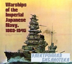 Warships of the Imperial Japanese Navy 1869-1945