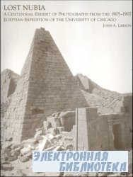 Lost Nubia: A Centennial Exhibit of Photographs from the 1905-1907 Egyptian Expedition of the University of Chicago