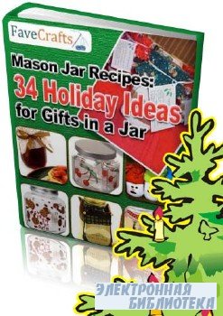Mason Jar Recipes: 34 Holiday Ideas for Gifts in a Jar (34     ...