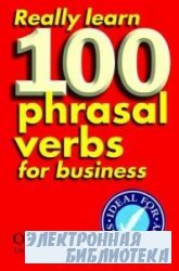 Really learn. 100 phrasal verbs for business