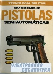 Guia Ilustrada De Pistolas Semiautomaticas