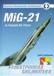 MiG-21 in Finnish Air Force (Suomen Ilmavoimien Lentokoneet 1)
