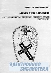 Arms and Armours. In The Medieval Teutonic Order`s State In Prussia