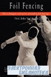 Foil Fencing: the techniques and tactics of modern foil fencing /   :     
