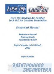 Lock On: Modern Air Combat / Air Combat Simulation. Enhanced Manual. Reference Manual, Training Guide, Recognition Guide