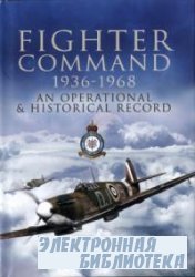 Fighter Command 1936 - 1968: An Operational and Historical Record