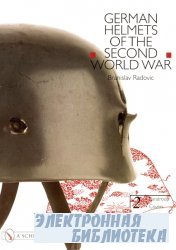 German Helmets Of The Second World War: Vol. 2
