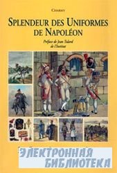 Splendeur des Uniformes de Napol&#233;on (Tome 2): La Garde Imp&#233;riale &#224; Pied