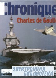 Chronique du Charles de Gaulle; L'apog&#233;e d'un si&#232;cle d'a&#233;ronautique navale
