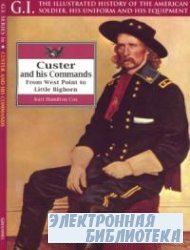 Custer and His Commands: From West Point to Little Bighorn (G.I. Series Vol ...