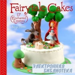 Fairytale Cakes: 17 Enchanted Creations