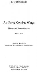 Air Force Combat Wings: Lineage and Honors Histories, 1947-1977