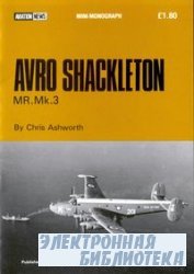 Avro Shackleton MR.Mk.3 (Aviation News Mini-Monograph)