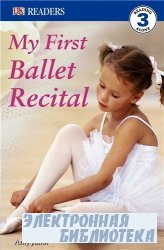 DK Reader - My First Ballet Recital (Level 3)