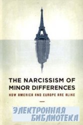 The Narcissism of Minor Differences: How America and Europe are Alike