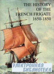 The History of the French Frigate. 1650-1850