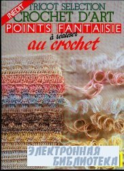 Tricot selection crochet d'Art 133. Hors-serie Point Fantaisie au Crochet.