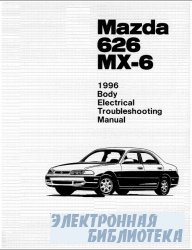 Mazda 626, MX-6. Body electrical troubleshooting manual.