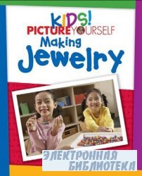 Kids! Picture Yourself Making Jewelry