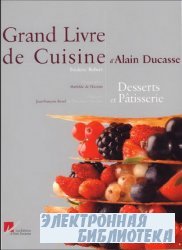 Grand Livre de Cuisine dAlain Ducasse : Desserts et patisserie