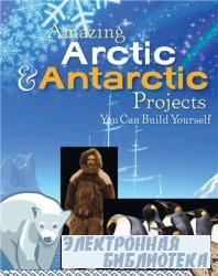 Amazing Arctic & Antarctic Projects You Can Build Yourself (Build It Yourse ...
