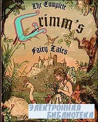 The Brothers Grimm Fairy Tales.      