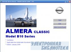 Nissan Almera Classic. Model B10 Series. 1st Editions, January 2006. Electronic Service Manual.