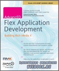AdvancED Flex Application Development: Building Rich Media X