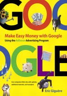 Make Easy Money with Google:Using the AdSense Advertising Program