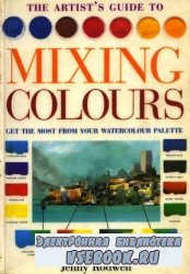Artist's Guide To Mixing Colours (Watercolour) /      
