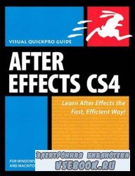 After Effects CS4 for Windows and Macintosh: Visual QuickPro Guide