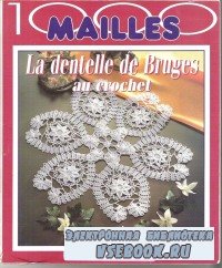 1000 Mailles  La Dentelle de Bruges Au Crochet