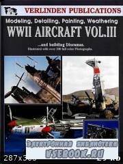 Verlinden - Modelling. WWII Aircraft Vol. III