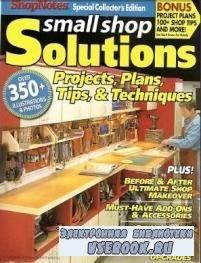 Small Shop Solutions Projects Plans Tips and Techniques