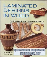 Laminated Designs in Wood - Techniques, Patterns, Projects
