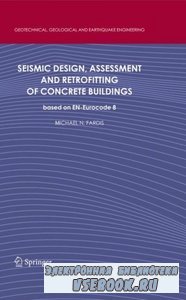 Seismic Design, Assessment and Retrofitting of Concrete Buildings: based on EN-Eurocode 8