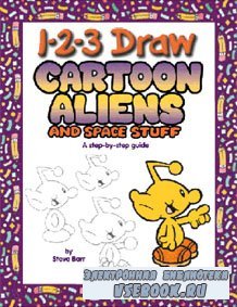 1-2-3 Draw Cartoon Aliens and Space Stuff