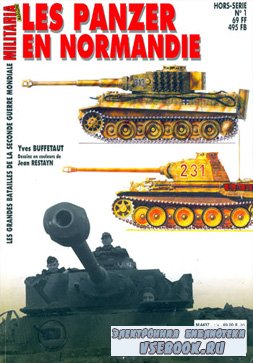 Militaria Magazine Hors-Serie 1. Les Panzer En Normandie