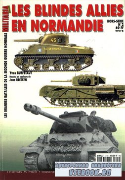 Militaria Magazine Hors-Serie 2. Les Blindes Allies En Normandie
