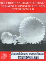 Silk Chutes and Hard Fighting: U.S. Marine Corps Parachute Units in World W ...