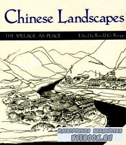 Chinese Landscapes: The Village As Place