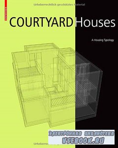 Courtyard Houses: A Housing Typology (RePost)