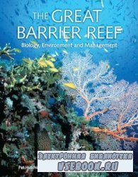 The Great Barrier Reef: Biology, Environment and Management