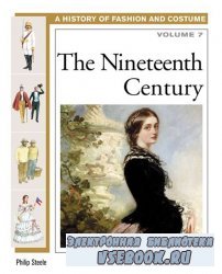 The Nineteenth Century (History of Costume and Fashion volume 7)