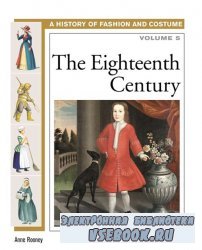 The Eighteenth Century (History of Costume and Fashion volume 5)
